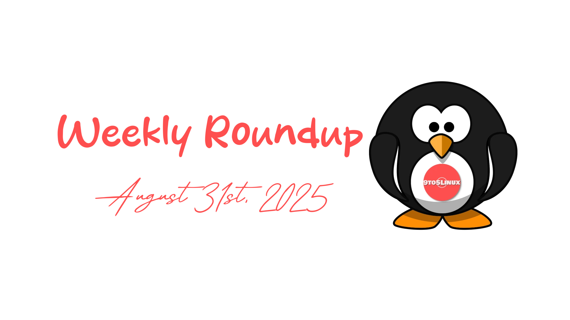 9to5Linux Weekly Roundup: August 31st, 2025 – 9to5Linux